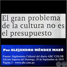 EL GRAN PROBLEMA DE LA CULTURA NO ES EL PRESUPUESTO - Por ALEJANDRO MÉNDEZ MAZÓ - Domingo, 29 de Septiembre de 2019